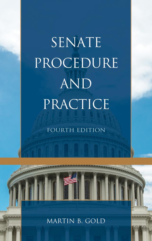 Senate Procedure and Practice by Martin B. Gold