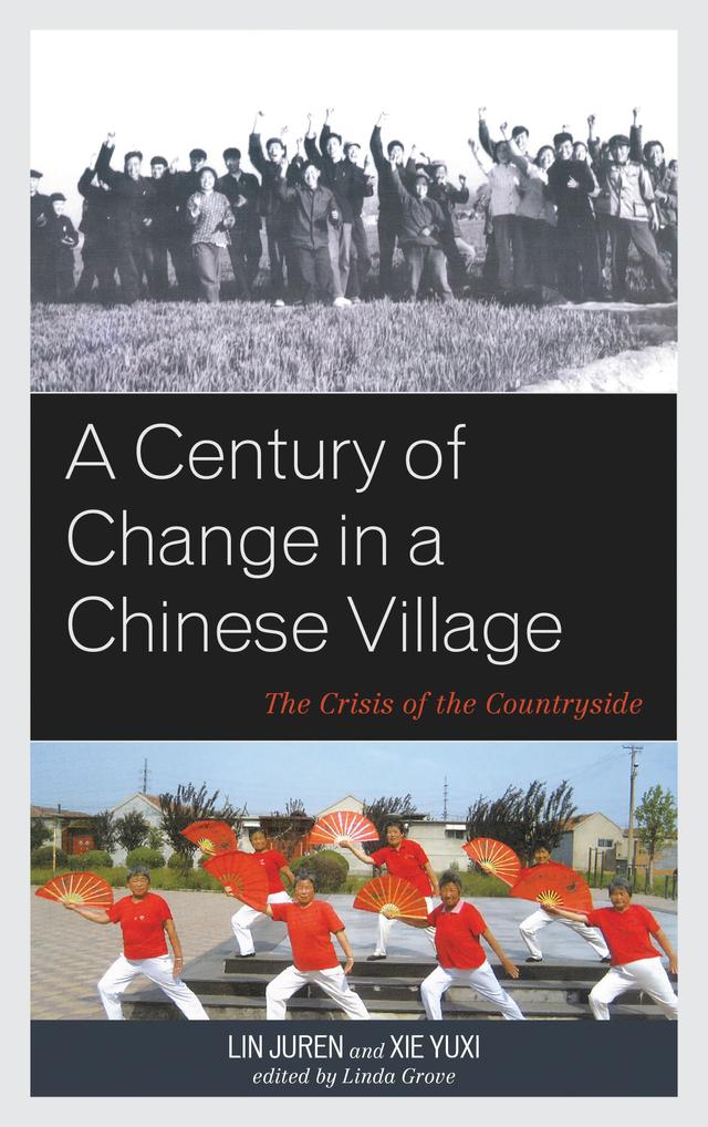 A Century of Change in a Chinese Village by Linda Grove, Lin Juren, Xie Yuxi