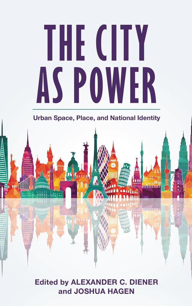 The City as Power by Alexander C. Diener, Joshua Hagen