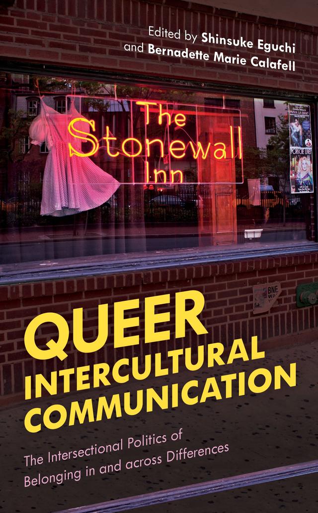 Queer Intercultural Communication by Bernadette Calafell, Shinsuke Eguchi