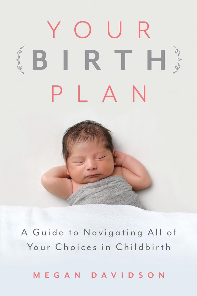Your Birth Plan by Megan Davidson