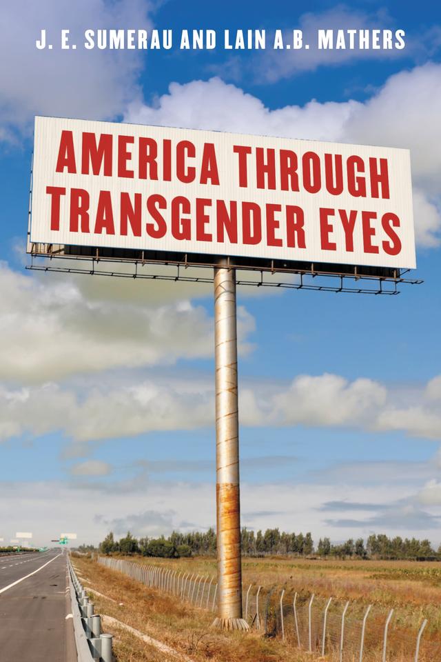 America through Transgender Eyes by J. E. Sumerau, Lain A.B. Mathers