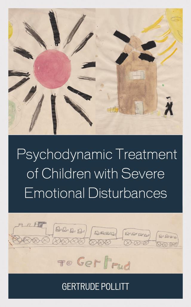 Psychodynamic Treatment of Children with Severe Emotional Disturbances by Charles Turk, Gertrude Pollitt