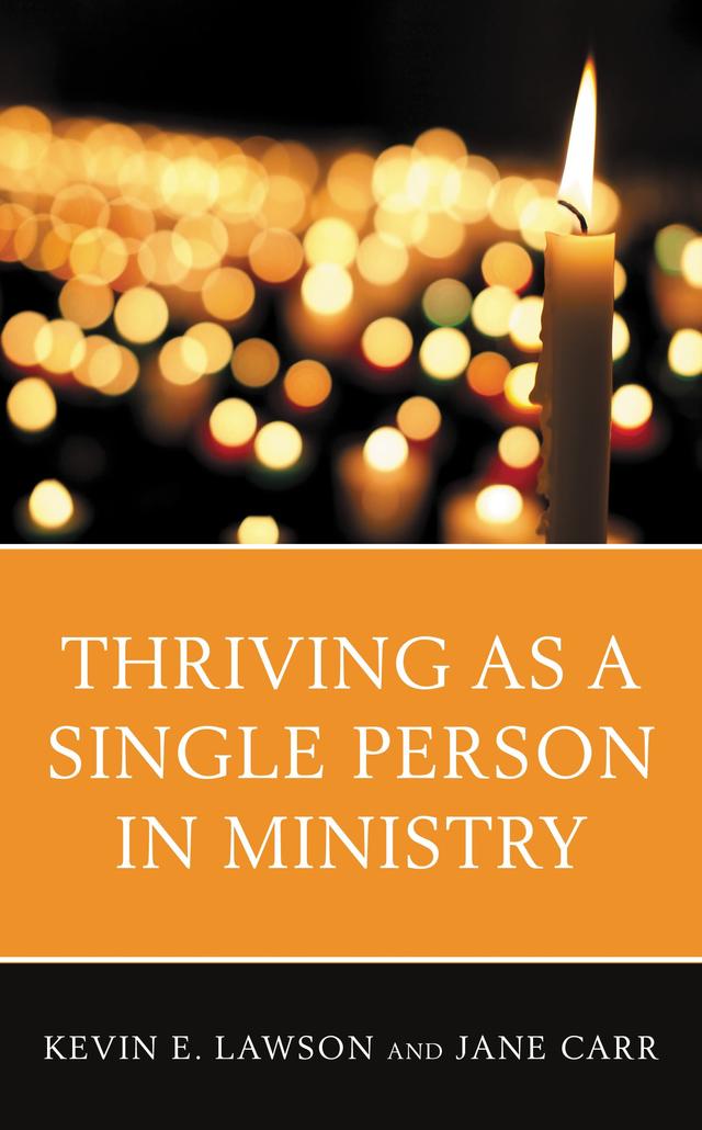 Thriving as a Single Person in Ministry by Jane Carr, Kevin E. Lawson
