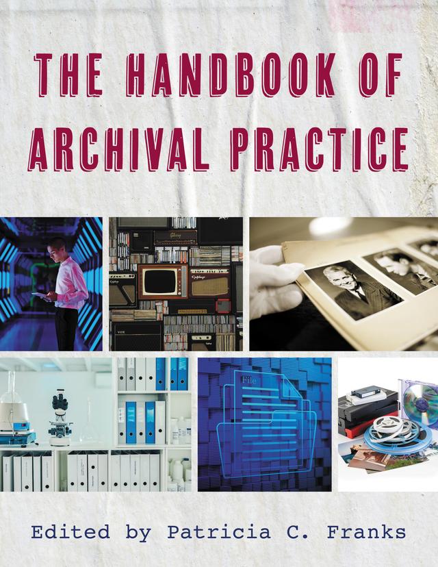 The Handbook of Archival Practice by Patricia C. Franks