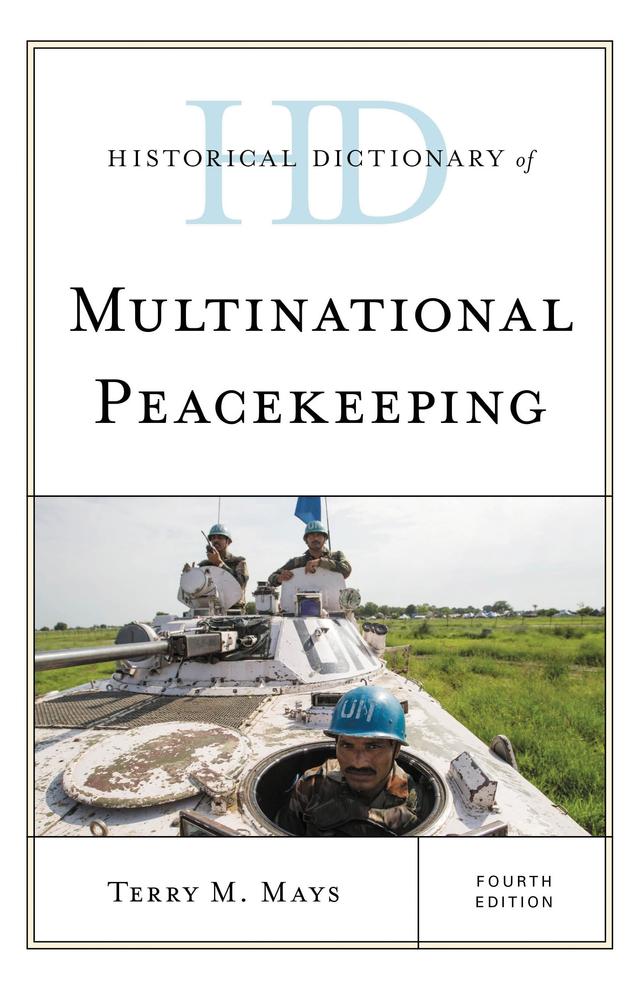 Historical Dictionary of Multinational Peacekeeping by Terry M. Mays