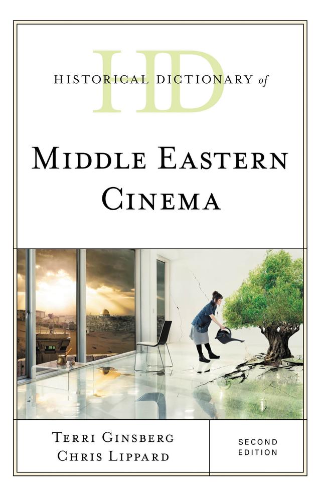 Historical Dictionary of Middle Eastern Cinema by Chris Lippard, Terri Ginsberg