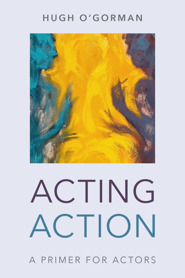 Acting Action by Hugh O'Gorman