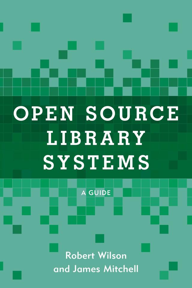 Open Source Library Systems by James Mitchell, Robert Wilson