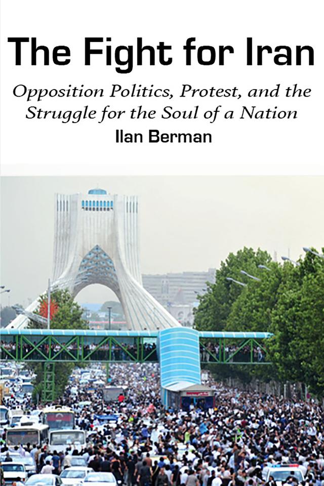 The Fight for Iran by Ilan Berman