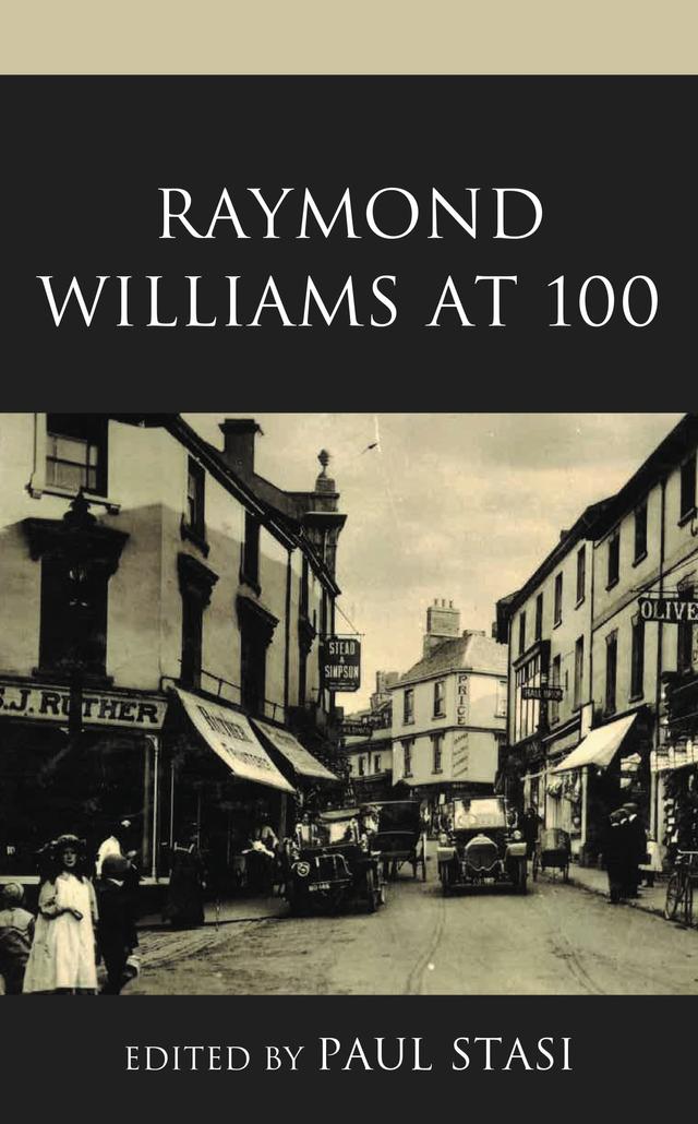 Raymond Williams at 100 by Paul Stasi