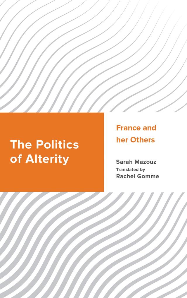 The Politics of Alterity by Rachel Gomme, Sarah Mazouz