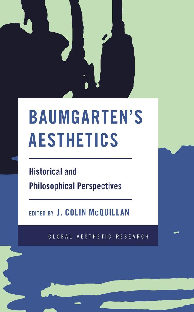 Baumgarten's Aesthetics by J. Colin McQuillan