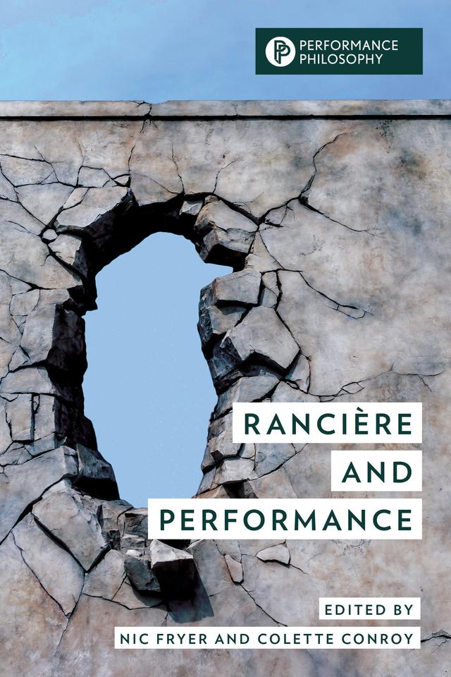 Rancière and Performance by Colette Conroy, Nic Fryer