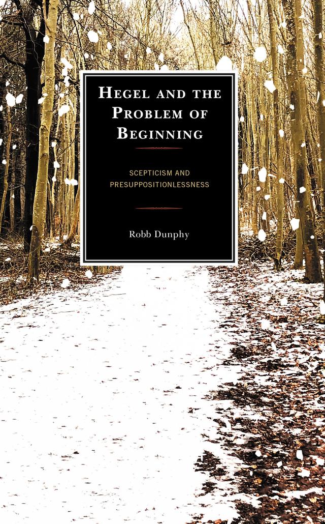 Hegel and the Problem of Beginning by Robb Dunphy