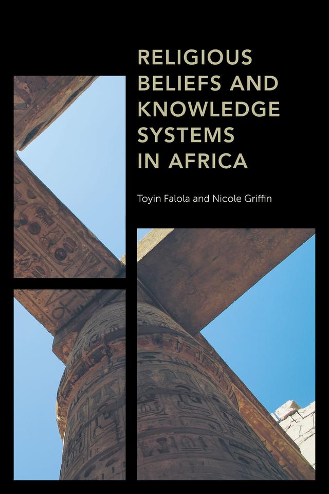 Religious Beliefs and Knowledge Systems in Africa by 