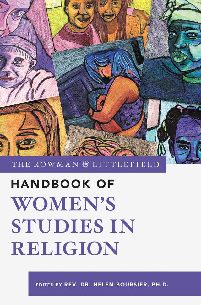 The Rowman & Littlefield Handbook of Women’s Studies in Religion by 