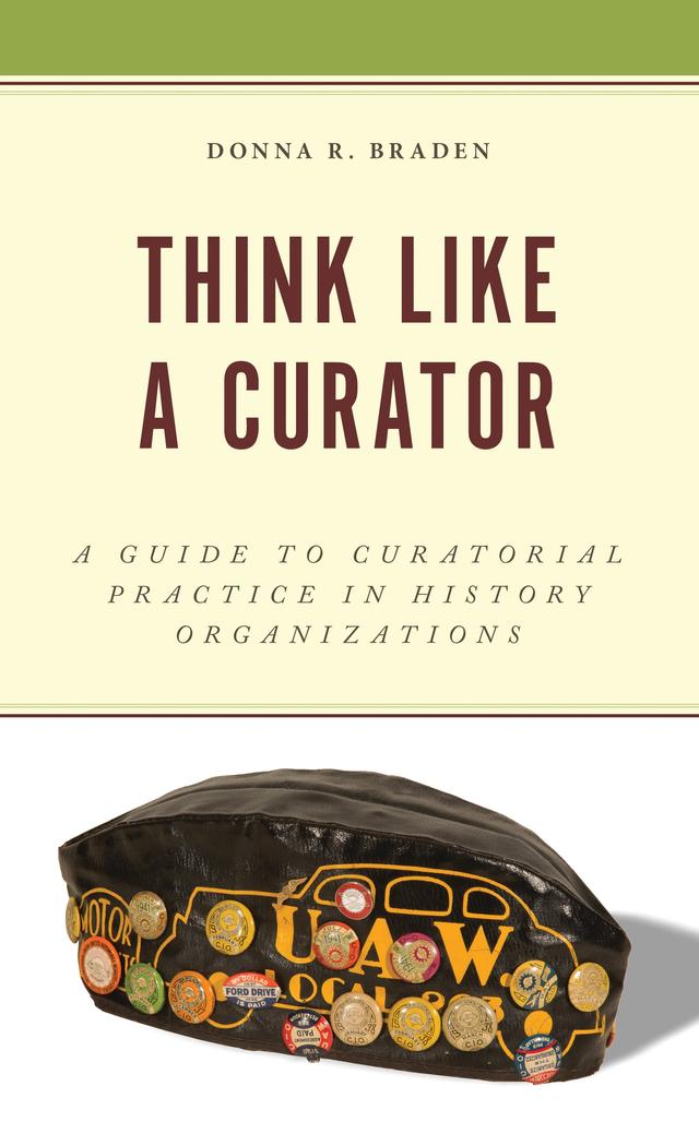Think Like a Curator by Donna R. Braden