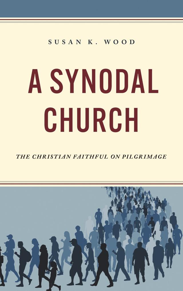 A Synodal Church by Susan K. Wood