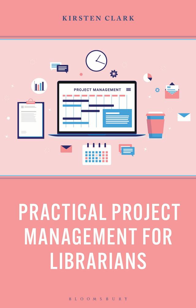 Practical Project Management for Librarians by Kirsten Clark
