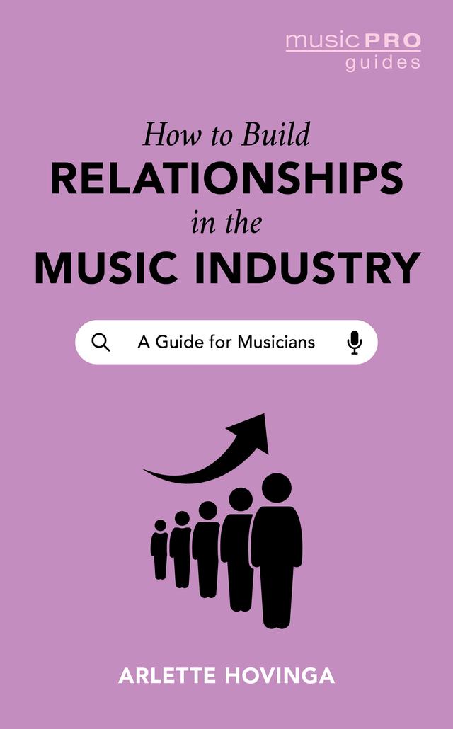 How To Build Relationships in the Music Industry by Arlette Hovinga