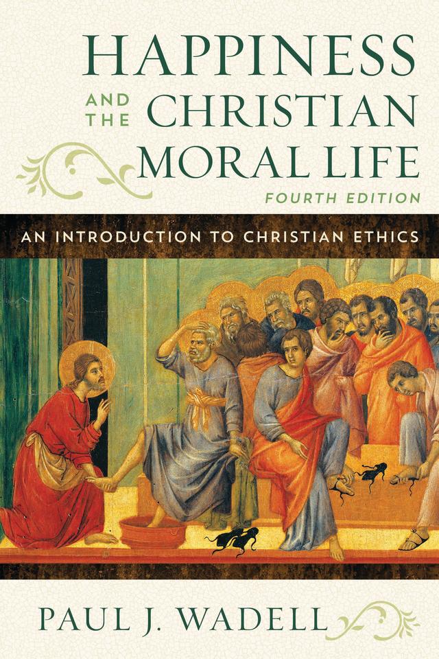 Happiness and the Christian Moral Life by Bridget Burke Ravizza, Paul J. Wadell