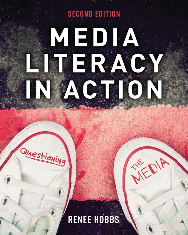 Media Literacy in Action by Renee Hobbs