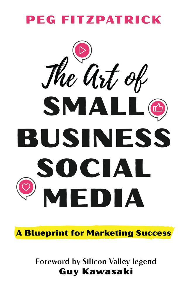 The Art of Small Business Social Media by 