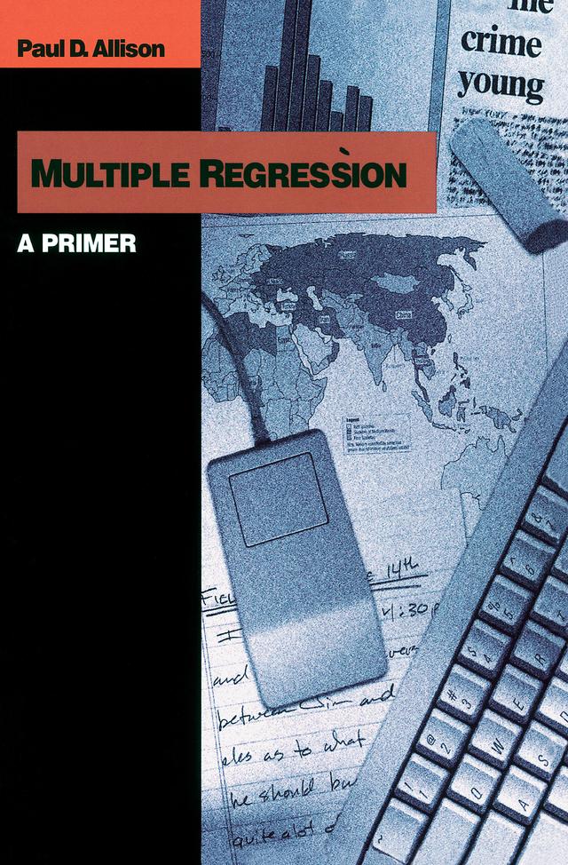 Multiple Regression by Paul D. Allison