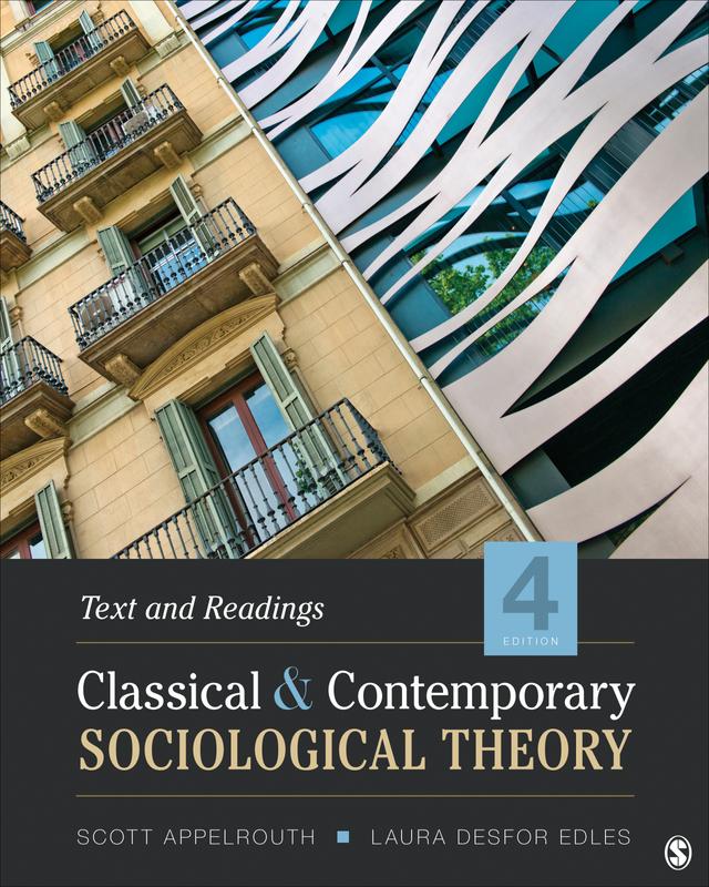 Classical and Contemporary Sociological Theory by Scott Appelrouth