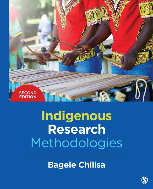 Indigenous Research Methodologies by Bagele Chilisa