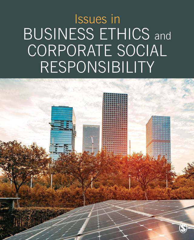 Issues in Business Ethics and Corporate Social Responsibility by SAGE Publishing