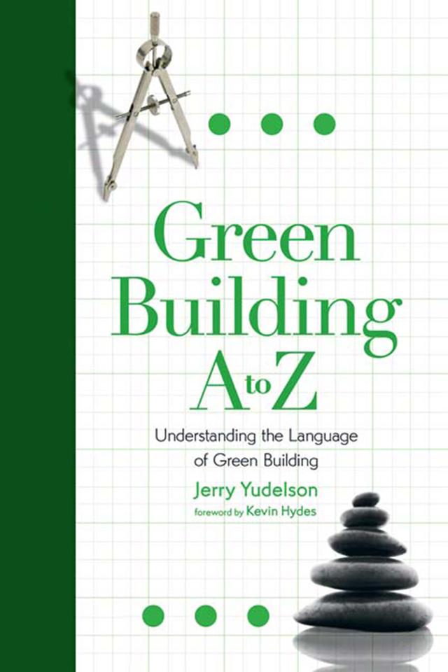 Green Building A to Z by Jerry Yudelson
