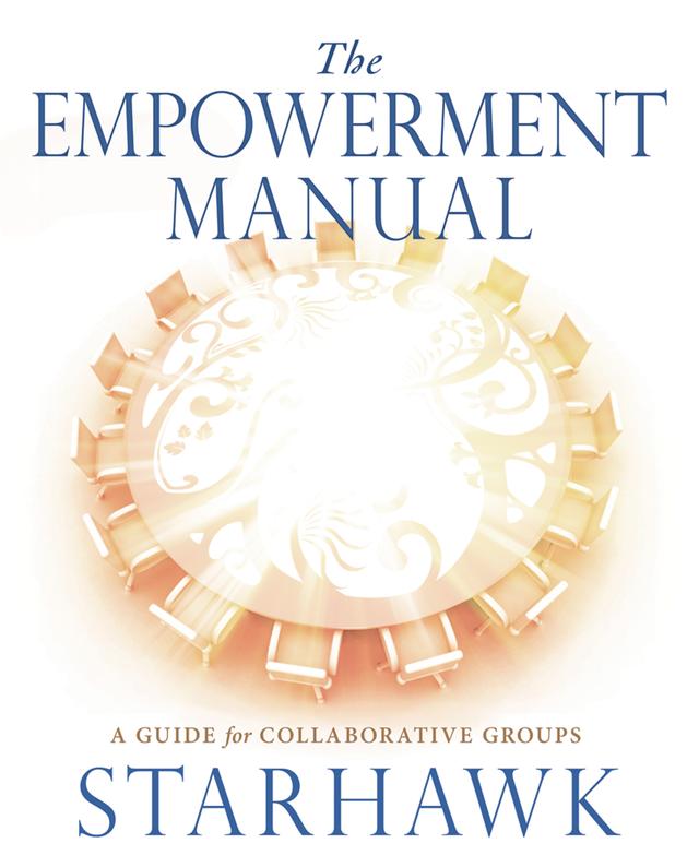 The Empowerment Manual by Starhawk Starhawk