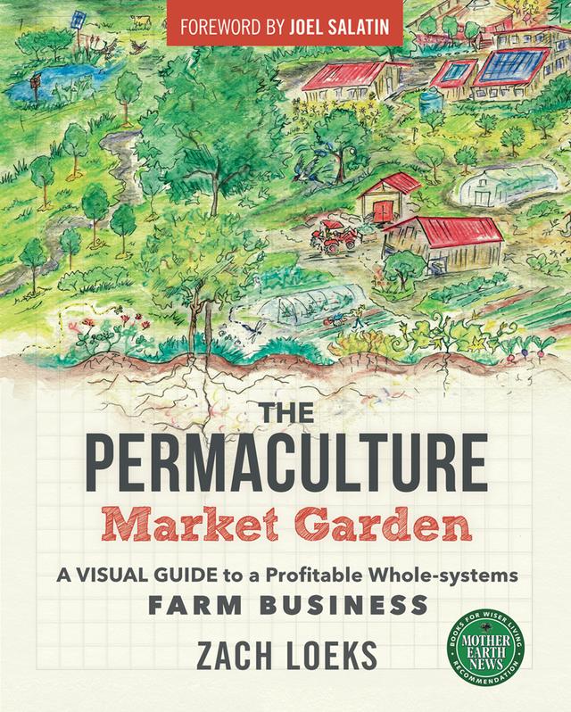 The Permaculture Market Garden by Zach Loeks