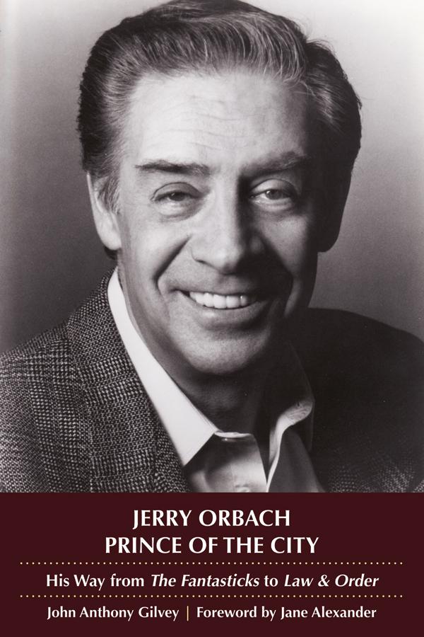 Jerry Orbach, Prince of the City by John Anthony Gilvey