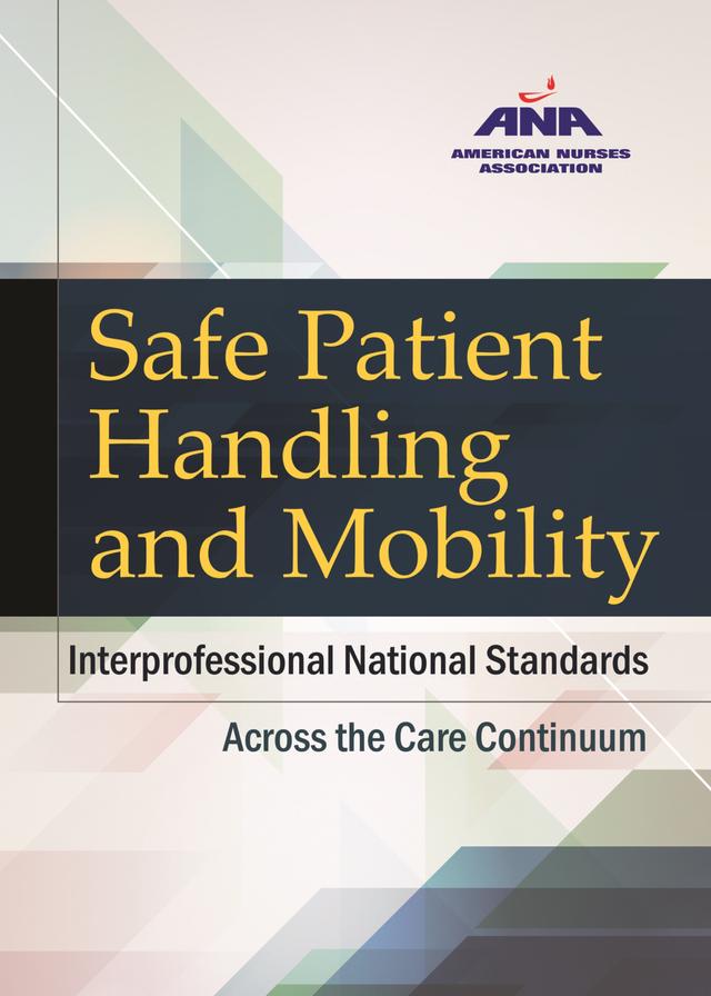 Safe Patient Handling and Mobility by American Nurses Association