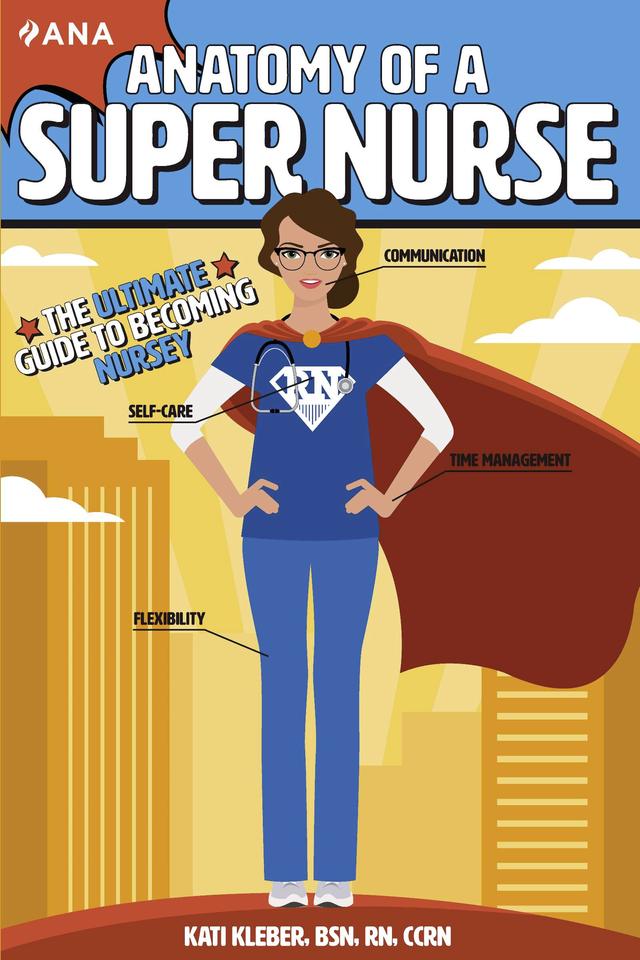 Anatomy of a Super Nurse by Kati Kleber