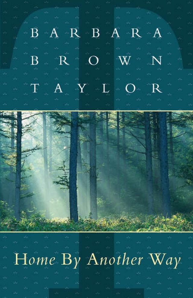 Home By Another Way by Barbara Brown Taylor