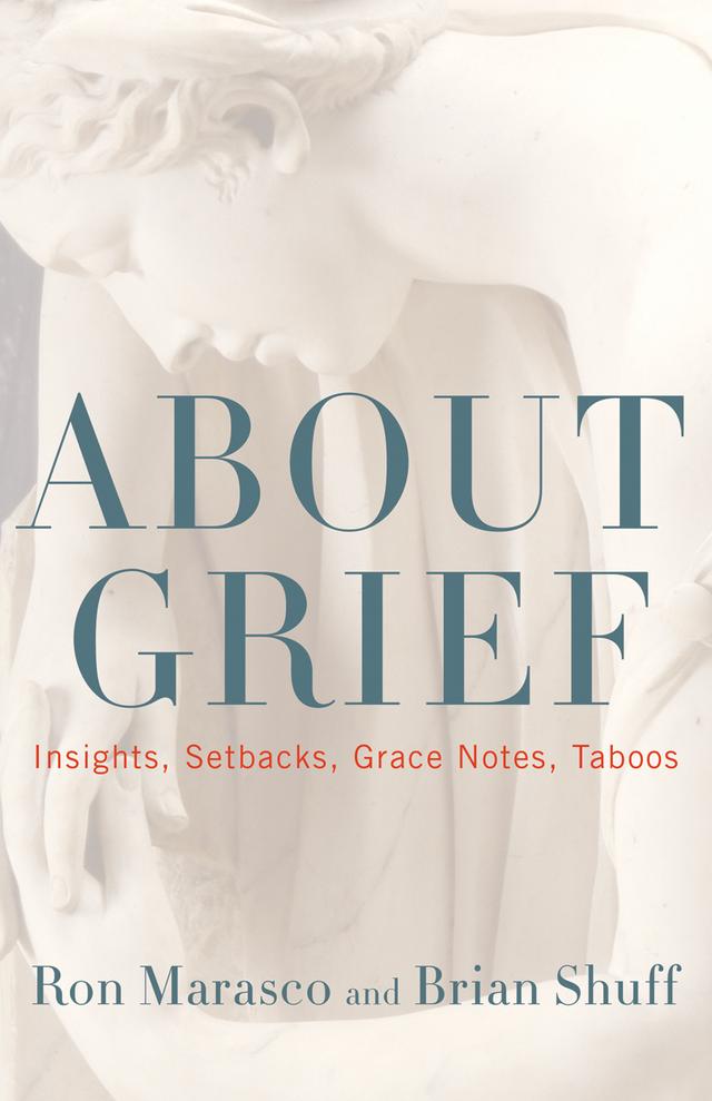 About Grief by Brian Shuff, Ron Marasco