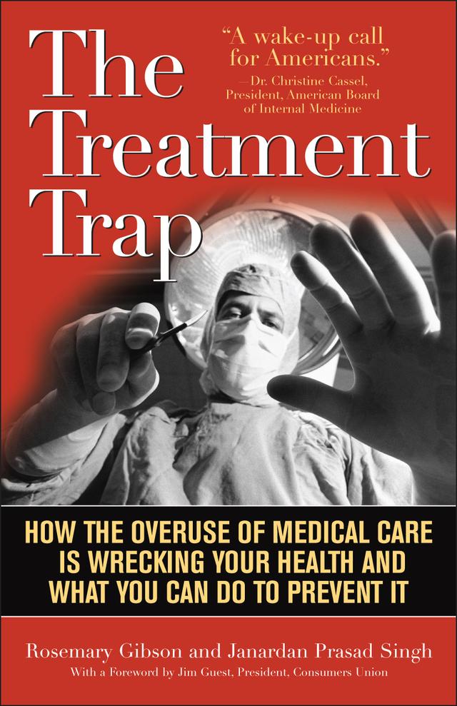 The Treatment Trap by Janardan Prasad Singh, Rosemary Gibson