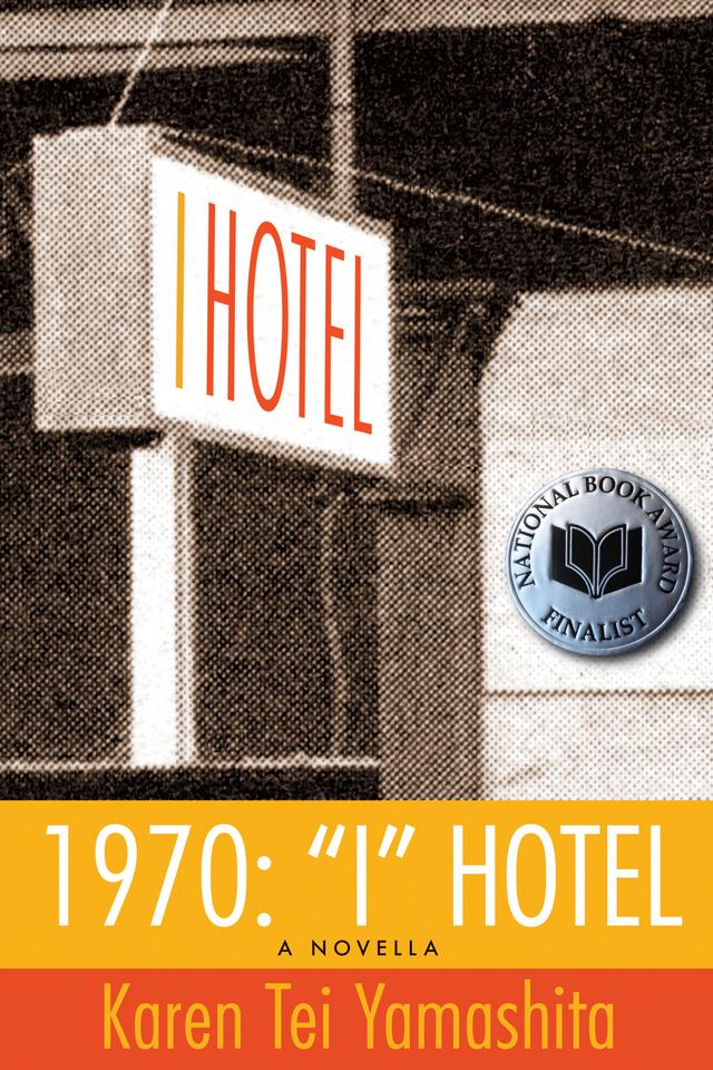 1970: "I" Hotel by Karen Tei Yamashita