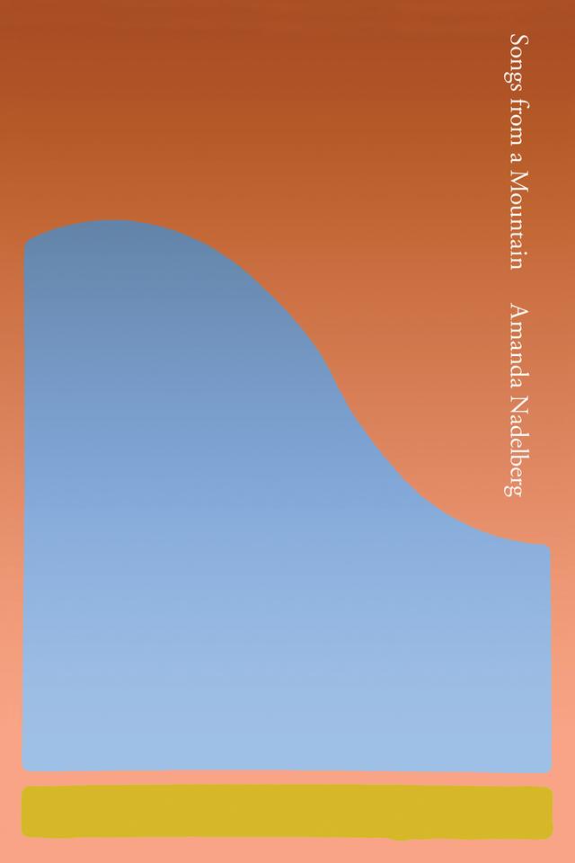 Songs from a Mountain by Amanda  Nadelberg