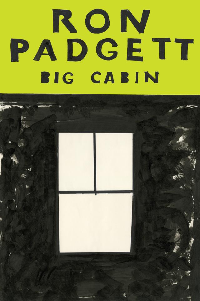 Big Cabin by Ron Padgett