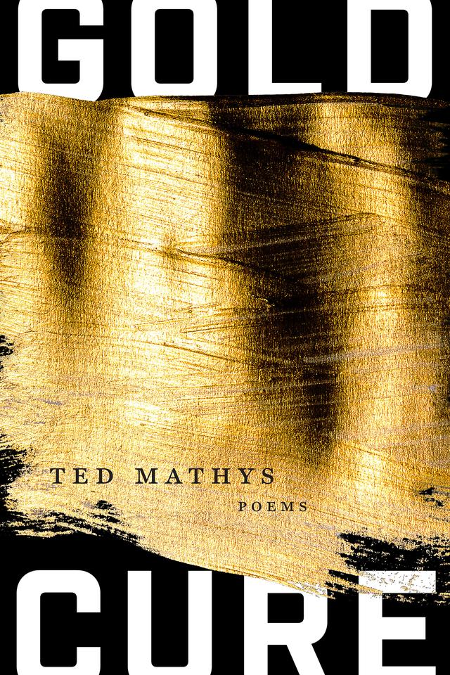 Gold Cure by Ted Mathys