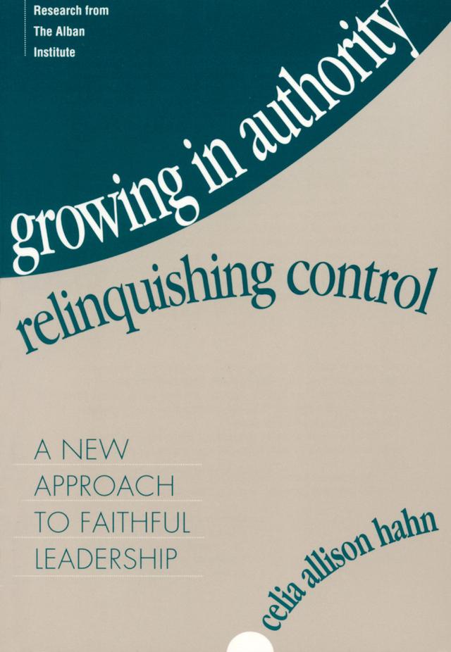 Growing in Authority, Relinquishing Control by Celia Allison Hahn