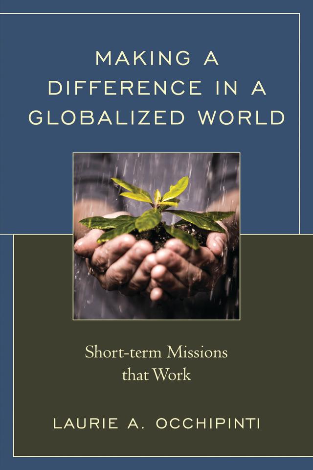 Making a Difference in a Globalized World by Laurie A. Occhipinti, Robert J. Priest