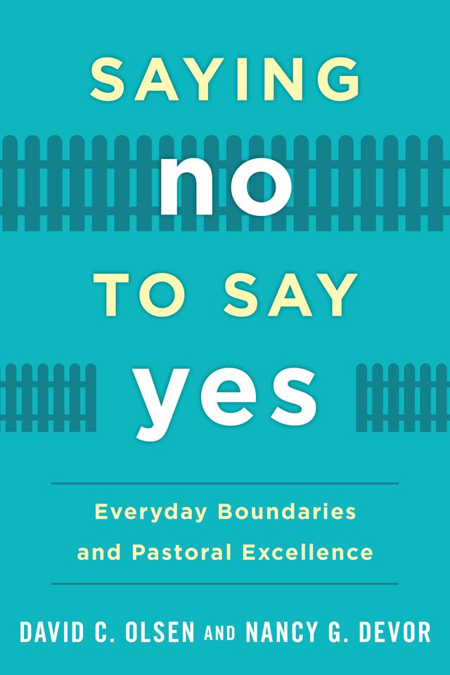 Saying No to Say Yes by David C. Olsen, Nancy G. Devor