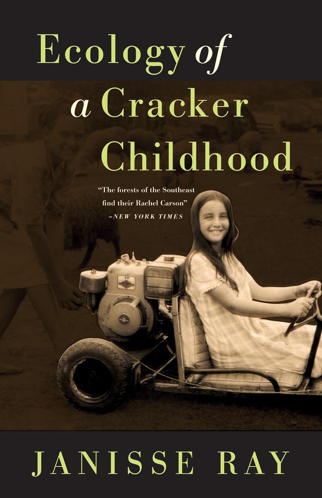 Ecology of a Cracker Childhood by Janisse Ray