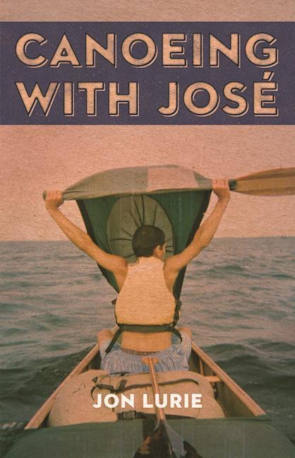 Canoeing with Jose by Jon Lurie